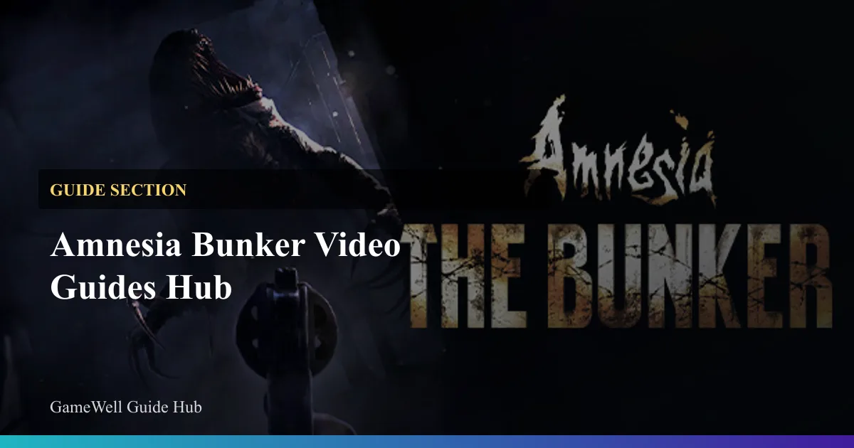 Amnesia Bunker Video Guides Hub